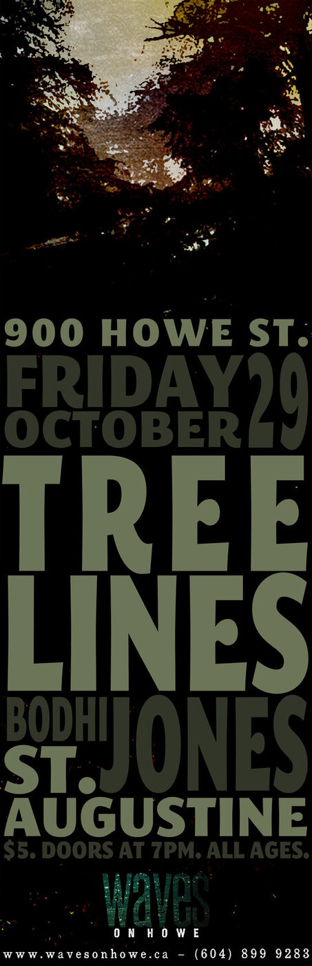 TREELINES w/ PEAK PERFORMANCE ARTIST BODHI JONES & St. Augustine: Treelines, Bodhi Jones, St. Augustine @ Waves on Howe Oct 29 2010 - May 6th @ Waves on Howe