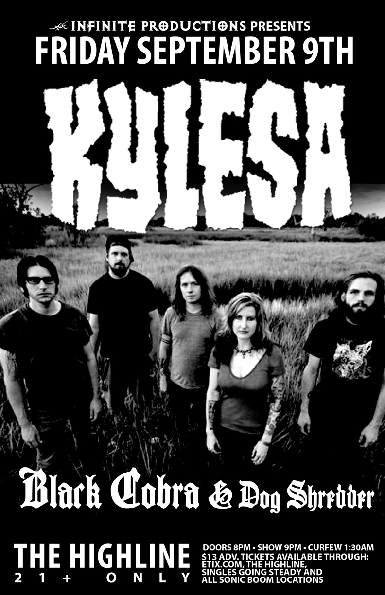 Kylesa, Black Cobra, Dog Shredder @ Highline Sep 9 2011 - May 7th @ Highline