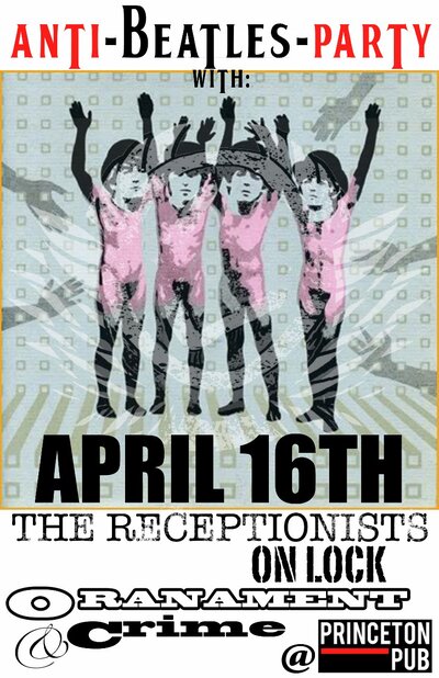 Antiparty, ON LOCK, Ornament and Crime, The Receptionists @ Princeton Pub Apr 16 2011 - May 7th @ Princeton Pub