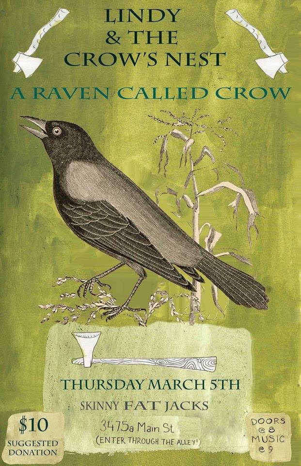 Lindy & the Crow's Nest, A Raven Called Crow @ Skinny Fat Jack's Mar 5 2015 - May 6th @ Skinny Fat Jack's