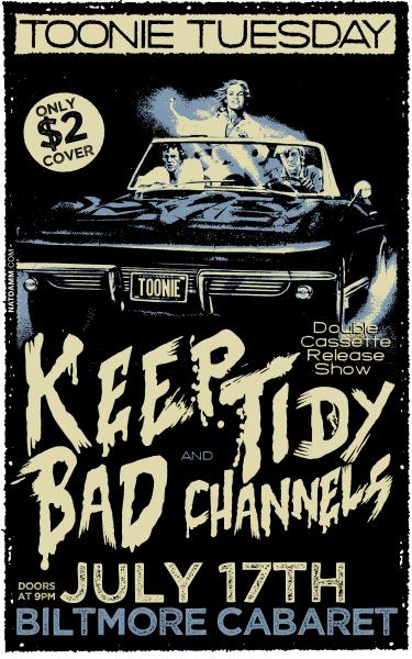 TOONIE TUESDAY! Double Cassette Release Show!: Keep Tidy, Bad Channels @ The Biltmore Cabaret Jul 17 2012 - May 8th @ The Biltmore Cabaret