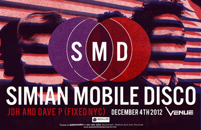 Simian Mobile Disco, JDH and Dave P  @ Venue Dec 4 2012 - May 6th @ Venue