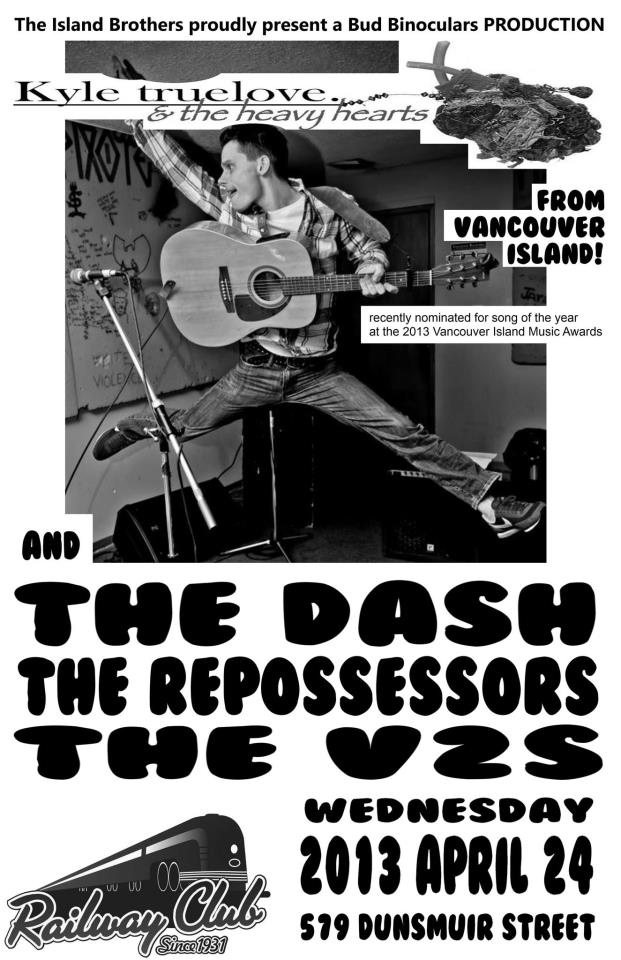 Kyle Truelove BC/AB Tour Kickoff: Kyle Truelove & the heavy hearts, Dash, the v2s, The Repossessors @ Railway Club Apr 24 2013 - Jul 5th @ Railway Club