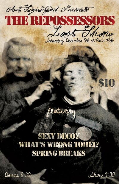 REPOSSESSORS LAST SHOW: The Repossessors, Sexy Decoy, What's Wrong Tohei?, Spring Breaks @ Pat's Pub Dec 5 2015 - May 8th @ Pat's Pub