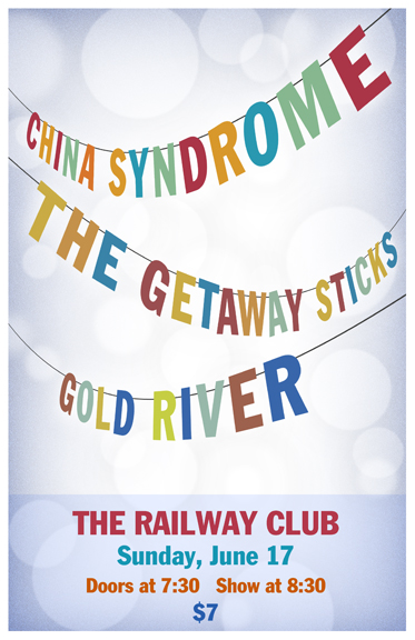 Stayin Alive Sundays: China Syndrome, the Getaway Sticks, Gold River @ Railway Club Jun 17 2012 - May 6th @ Railway Club
