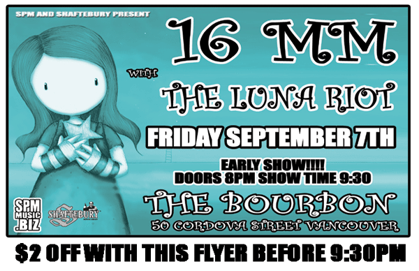 16mm, Luna Riot @ The Bourbon Sep 7 2007 - May 13th @ The Bourbon