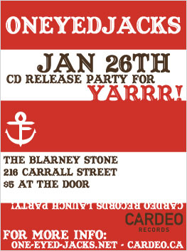 CD Release Party for "YARRR!": ONEYEDJACKS @ Blarney Stone Jan 26 2005 - Jul 16th @ Blarney Stone