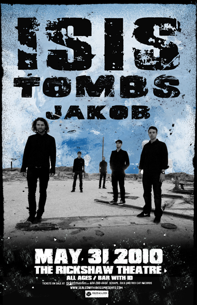 THE FAREWELL TOUR !: ISIS, Tombs, Jakob @ Rickshaw Theatre May 31 2010 - May 8th @ Rickshaw Theatre