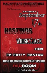 Hastings, WhiskyJack, & Guest, Follow by DJ Dirty Santos @ The Red Room Sep 17 2011 - May 9th @ The Red Room