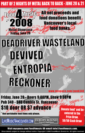 Food4Music 2008 Metal Showcase - June 20th: Dead River Wasteland, DEVIVED, Entropia, RECKONER @ Pub 340 Jun 20 2008 - May 6th @ Pub 340
