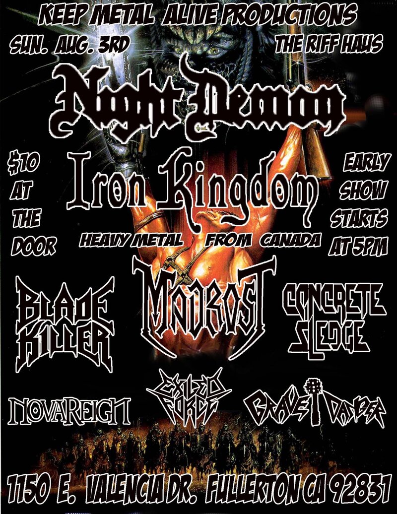 Night Demon, Iron Kingdom, Blade Killer, Madrost, Concrete Sledge, Novareign, Grave Danger, Exiled Force @ The Riff Haus - Aug 03, 2014