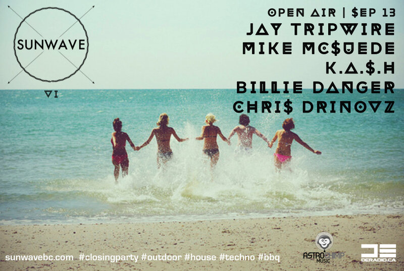 SUNWAVE - CLOSING PARTY @ KOERNER'S SECRET GARDEN, UBC (SEPT 13): Jay Tripwire, Mike McSuede, K.A.S.H, Billie Danger, Chris Drinovz @ Koerner's Pub (Thea Koerner House Graduate Student Centre) - Sep 13, 2014