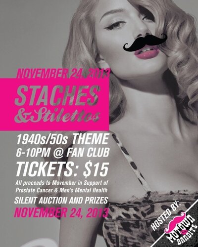 Staches & Stilletos:  A Movember Benefit @ Vancouver FanClub Nov 24 2013 - Jun 13th @ Vancouver FanClub
