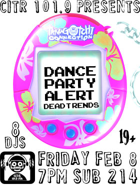 A FUNDRAISER for CiTR FM 101.9: Dance Party Alert, Dead Trends, 8 DJ's @ SUB 214 Feb 8 2008 - Jun 13th @ SUB 214