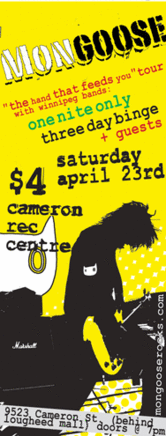 Mongoose, with 3daybinge, On Nite Only, Guests @ Cameron Rec Center Apr 23 2005 - Jun 8th @ Cameron Rec Center