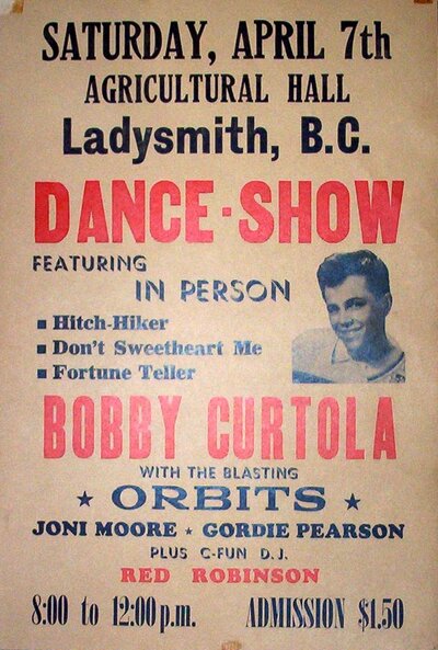 Dance & Show with Bobby Curtola: Bobby Curtola, The Orbits, Joni Moore, Gordie Pearson @ Ladysmith Agricultural Hall - Apr 07, 1962