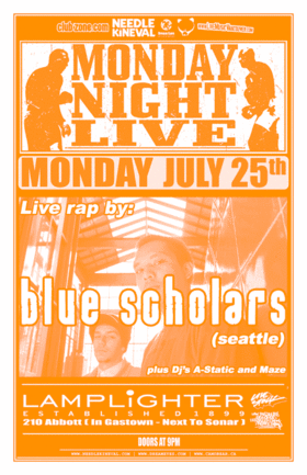 Monday Night Live! w/: Blue Scholars, DJ A-Static, DJ Maze @ The Lamplighter Jul 25 2005 - May 7th @ The Lamplighter