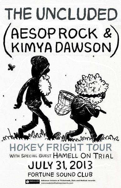 The Hokey Fright Tour: The Uncluded  (Aesop Rock & Kimya Dawson), Hamell On Trial @ Fortune Sound Club Jul 31 2013 - Jun 12th @ Fortune Sound Club