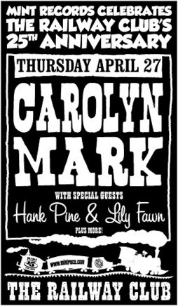 The Railway Club's 25th Anniversary!: Carolyn Mark, Hank Pine & Lily Fawn @ Railway Club Apr 27 2006 - Jun 5th @ Railway Club