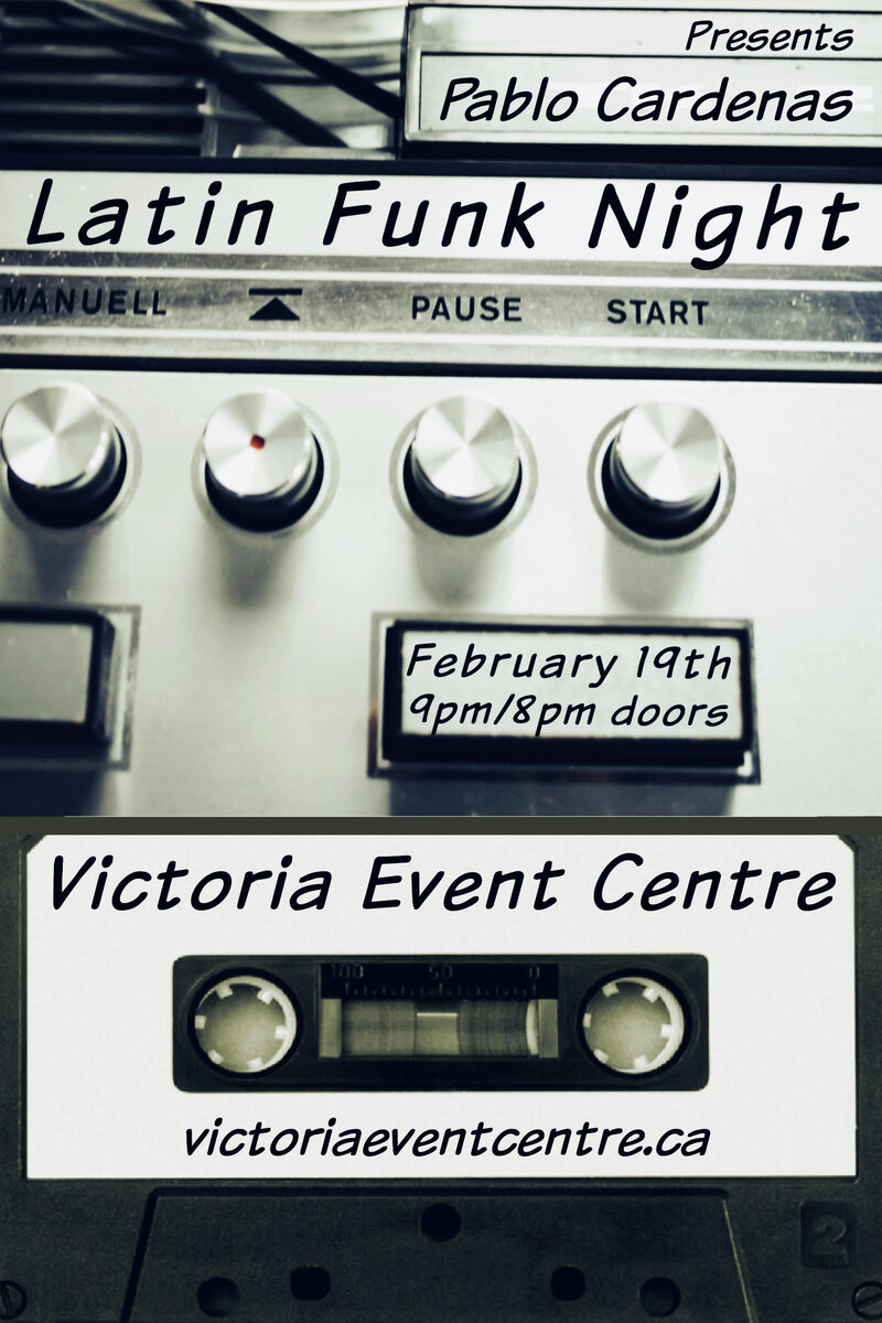 Pablo Cardenas Presents: Latin Funk Night - May 16th @ Victoria Event Centre