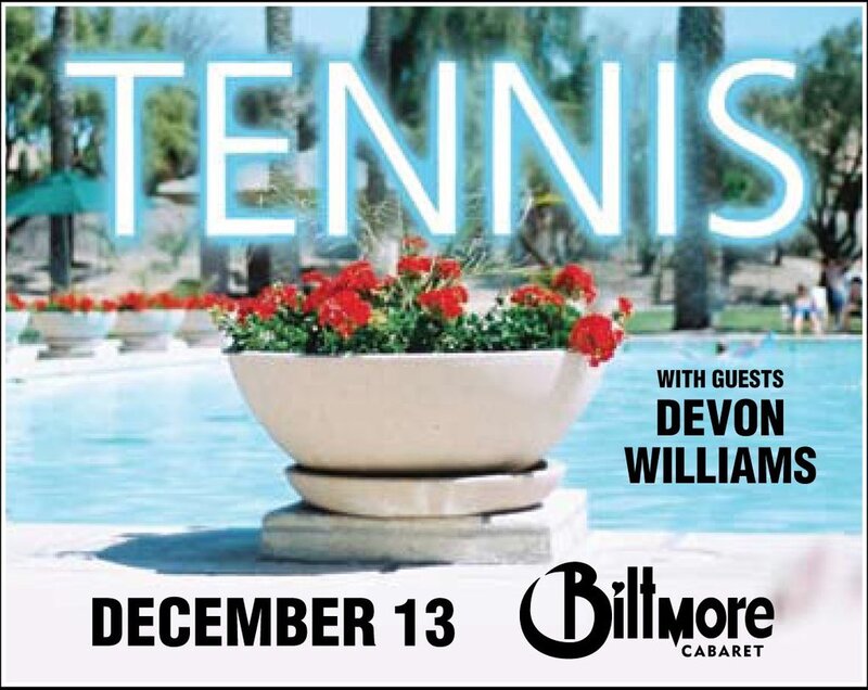 Tennis, Devon Williams @ The Biltmore Cabaret Dec 13 2011 - May 6th @ The Biltmore Cabaret