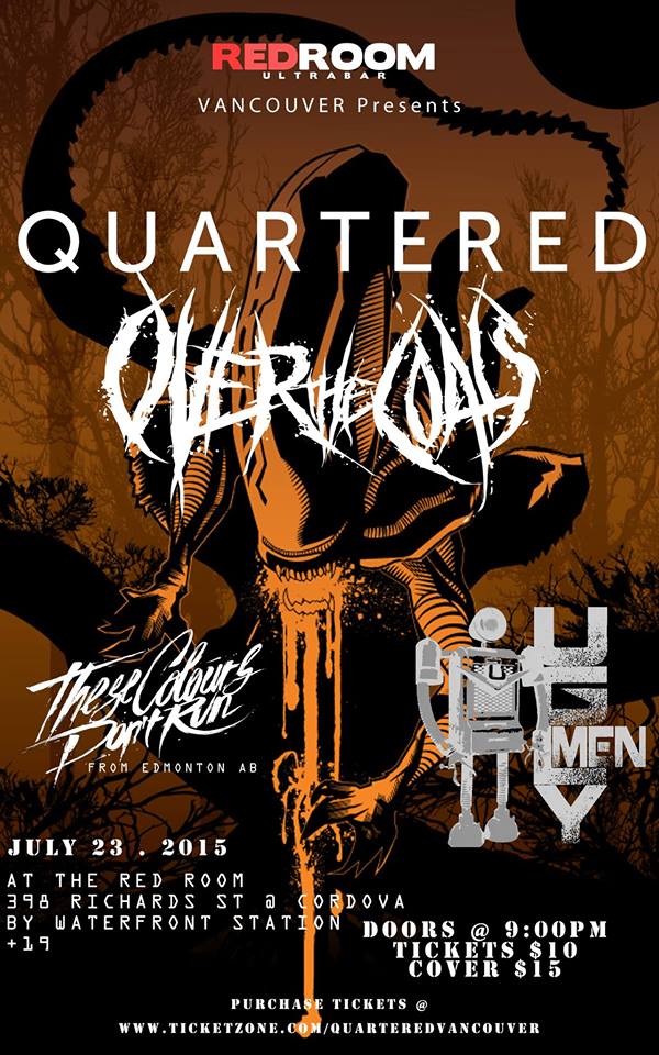 Quartered, Over the Coals, These Colours Don't Run, Ugly Men @ The Red Room Jul 23 2015 - May 7th @ The Red Room