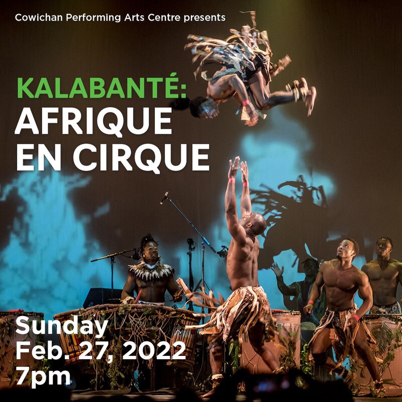 Afrique en Cirque: Kalabante Productions @ Cowichan Performing Arts Centre Feb 27 2022 - Jun 4th @ Cowichan Performing Arts Centre