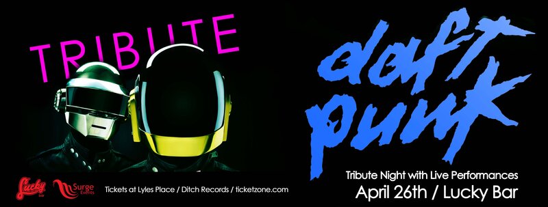 DAFT PUNK :: Tribute Night with Live Performances - April 26th Lucky Bar @ Lucky Bar Apr 26 2013 - Jun 9th @ Lucky Bar
