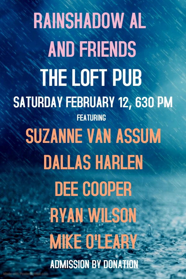 Rainshadow Al and Friends: Suzanne van Assum, Dallas Harlen, Mike O'Leary, Dee cooper, Ryan Wilson @ The Loft (Victoria) Feb 12 2022 - Apr 30th @ The Loft (Victoria)