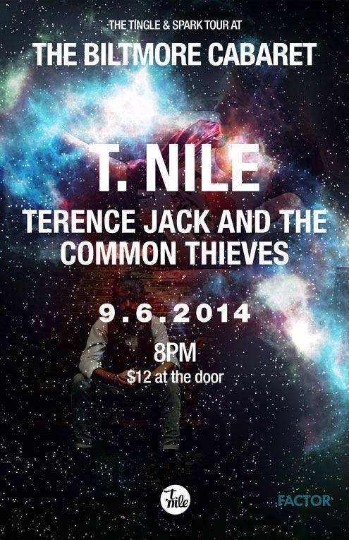 T. NILE on the 'Tingle & Spark Tour' with guest TERENCE JACK & THE COMMON THIEVES: T. Nile, Terence Jack & the Common Thieves @ The Biltmore Cabaret Sep 6 2014 - Jun 13th @ The Biltmore Cabaret