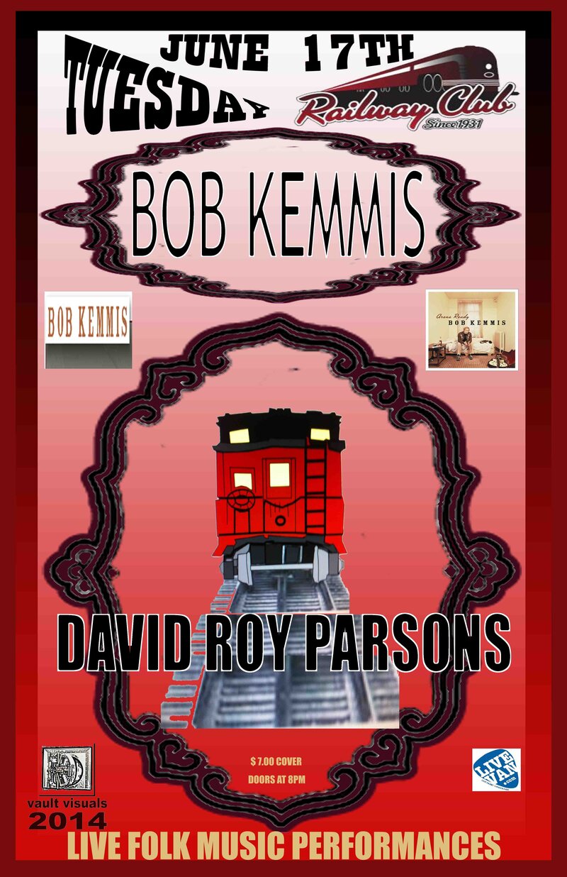 Bob Kemmis, David Roy Parsons @ Railway Club Jun 17 2014 - May 8th @ Railway Club