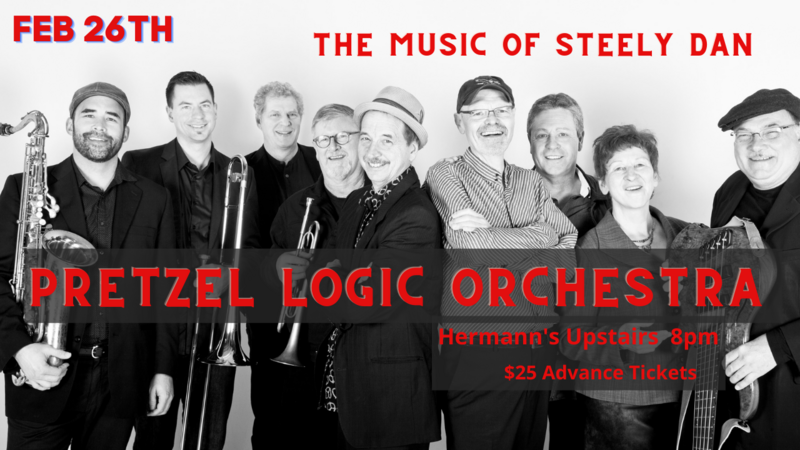 The Pretzel Logic Orchestra @ Hermann's Upstairs Feb 26 2022 - Jun 4th @ Hermann's Upstairs