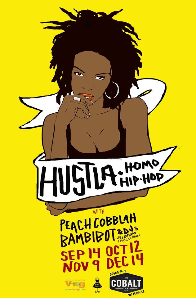 Hustla: Basic Bitches Leave in Stitches, Peach Cobblah, Bambibot, Dj Jef Leppard, DJ That's So Raven, Anna Propriette, Shanda Leer @ The Cobalt Nov 9 2013 - Jul 6th @ The Cobalt