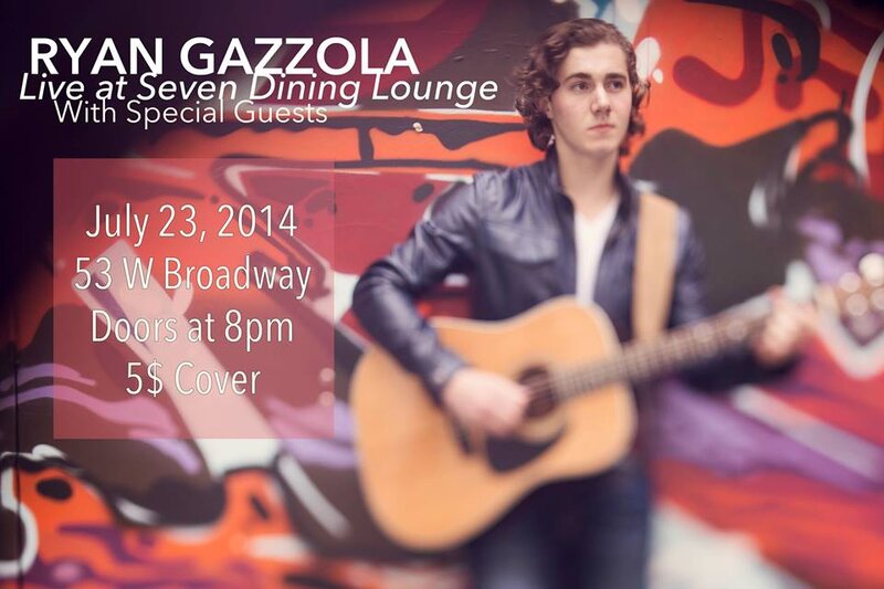 Ryan Gazzola  (and Special Guests) @ Seven Dining Lounge Jul 23 2014 - Jun 15th @ Seven Dining Lounge