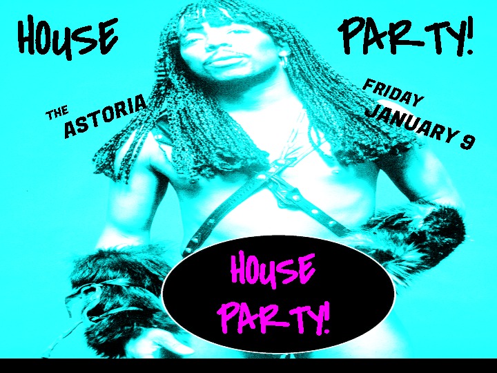 HOUSE PARTY! w/ Liam Bnkd + friends: Liam Bnkd @ The Astoria  Jan 9 2015 - Jun 27th @ The Astoria 