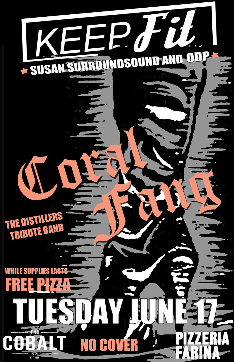 Coral Fang  (The Distillers Tribute), ODP, Susan Surroundsound @ The Cobalt Jun 17 2014 - Jul 6th @ The Cobalt