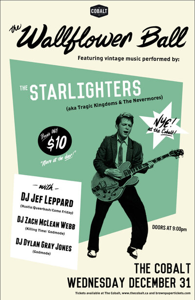 The Wallflower Ball New Years Eve: The Starlighters, Dj Jef Leppard, DJ Dylan Gray Jones, DJ Zach McLean Webb  @ The Cobalt Dec 31 2014 - Jun 30th @ The Cobalt