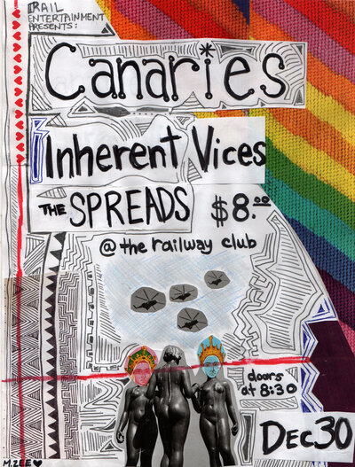 Canaries, Inherent Vices , The Spread @ Railway Club Dec 30 2010 - May 7th @ Railway Club