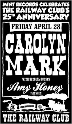 The Railway Club's 25th Anniversary!: Carolyn Mark, Amy Honey @ Railway Club Apr 28 2006 - May 8th @ Railway Club