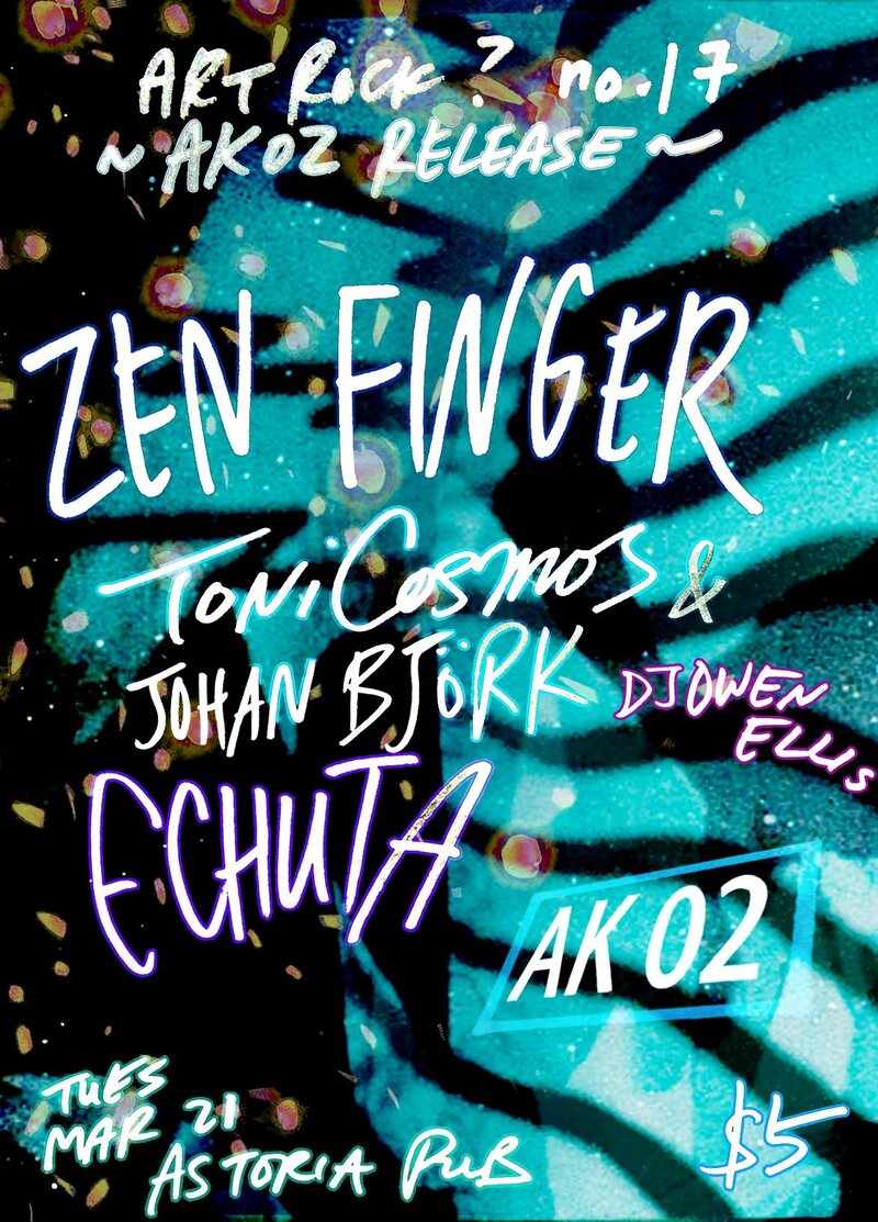 A R T R O C K: Echuta, zen finger,  Toni Cosmos & Johan Bjork, DJ Owen Ellis @ The Astoria Mar 21 2017 - Jun 8th @ The Astoria