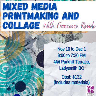 Mixed Media Printmaking & Collage @ Ladysmith Waterfront Gallery Dec 1 2021 - May 6th @ Ladysmith Waterfront Gallery