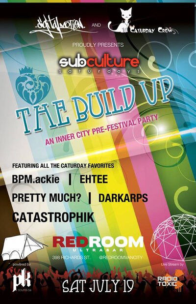 SUBculture Saturday's "The Build Up" An Innercity Pre-festival Party (Digital Motion Events & Caturday Crew) @ The Red Room Jul 19 2014 - Jun 17th @ The Red Room