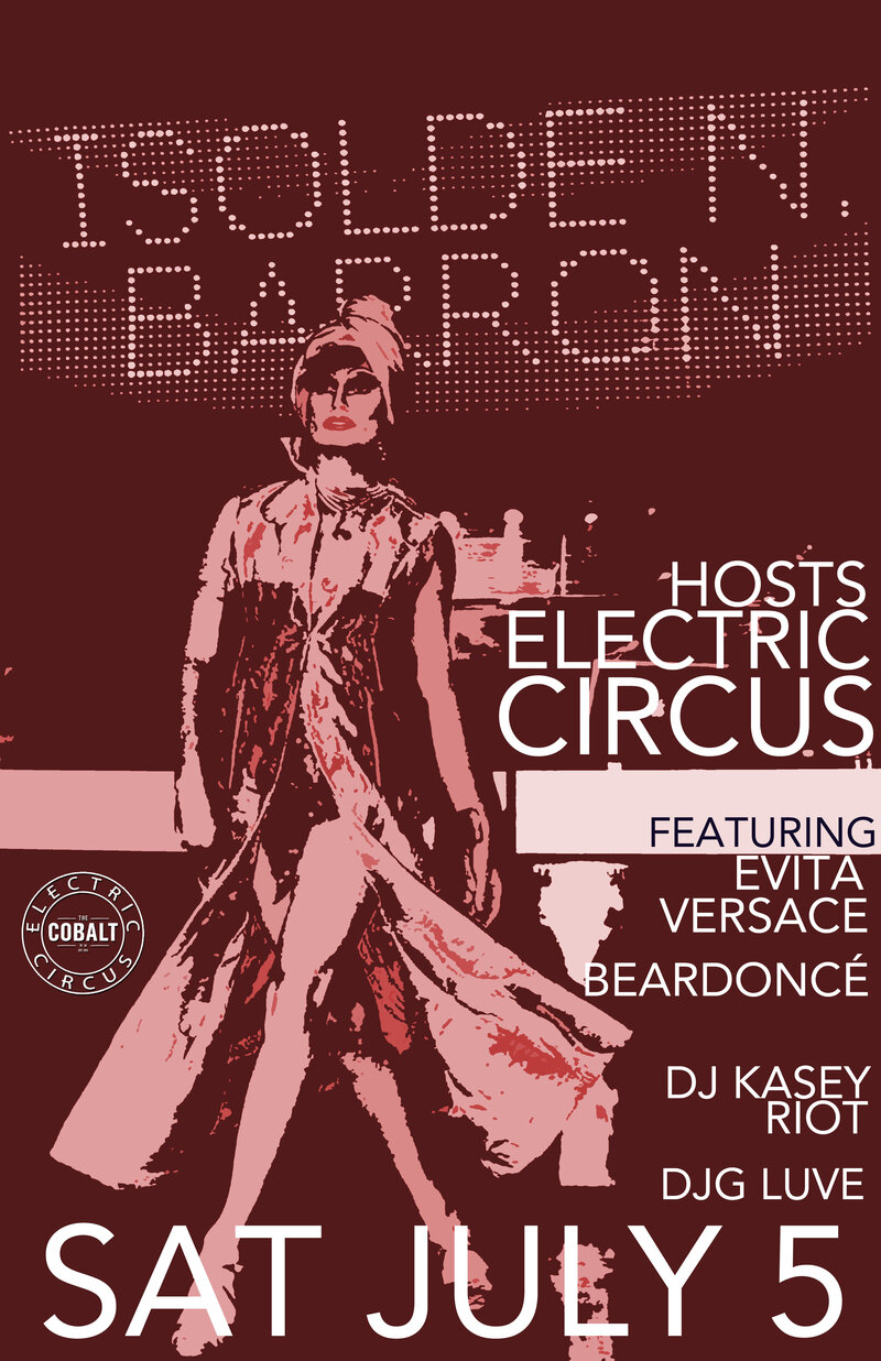 Electric Circus 90's Dance Party, Hosted by Isolde N. Barron, Beardonc&eacute;, Evita Versace, DJ G Luve, DJ Kasey Riot @ The Cobalt Jul 5 2014 - Jul 8th @ The Cobalt