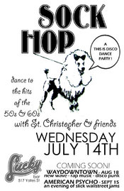 SOCK HOP!: St Christopher, +friends @ Lucky Bar Jul 14 2010 - Jun 5th @ Lucky Bar