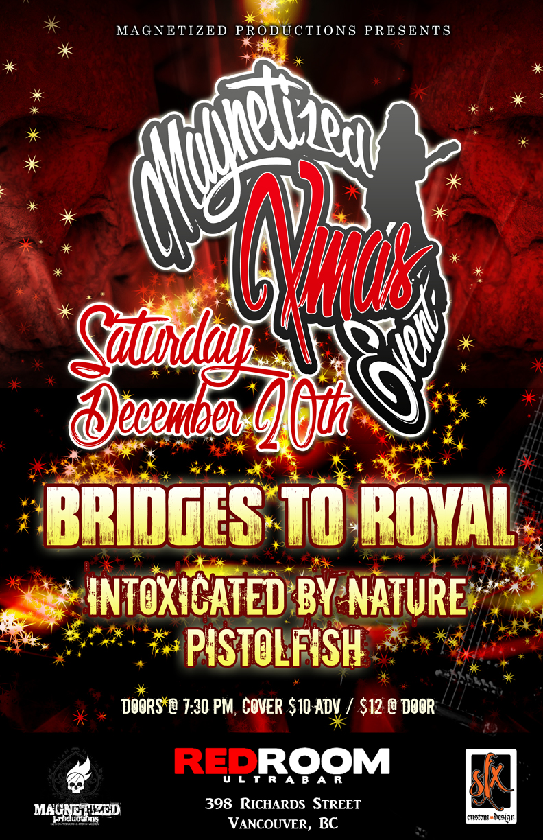 Magnetized Xmas Event: Bridges to Royal, Intoxicated By Nature, Pistolfish @ The Red Room Dec 20 2014 - May 16th @ The Red Room
