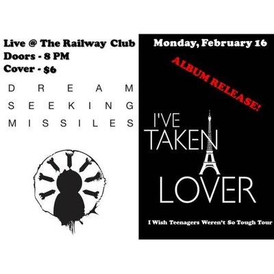 I've Taken a Lover, Dream Seeking Missiles  @ Railway Club Feb 16 2015 - Jun 30th @ Railway Club