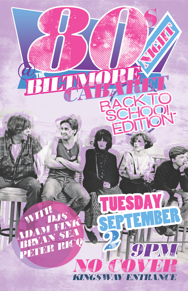 80s Night: Back 2 Skool Edition: DJ Bryan Sea, DJ Adam Fink, DJ Peter Ricq @ The Biltmore Cabaret Sep 2 2014 - Jun 13th @ The Biltmore Cabaret