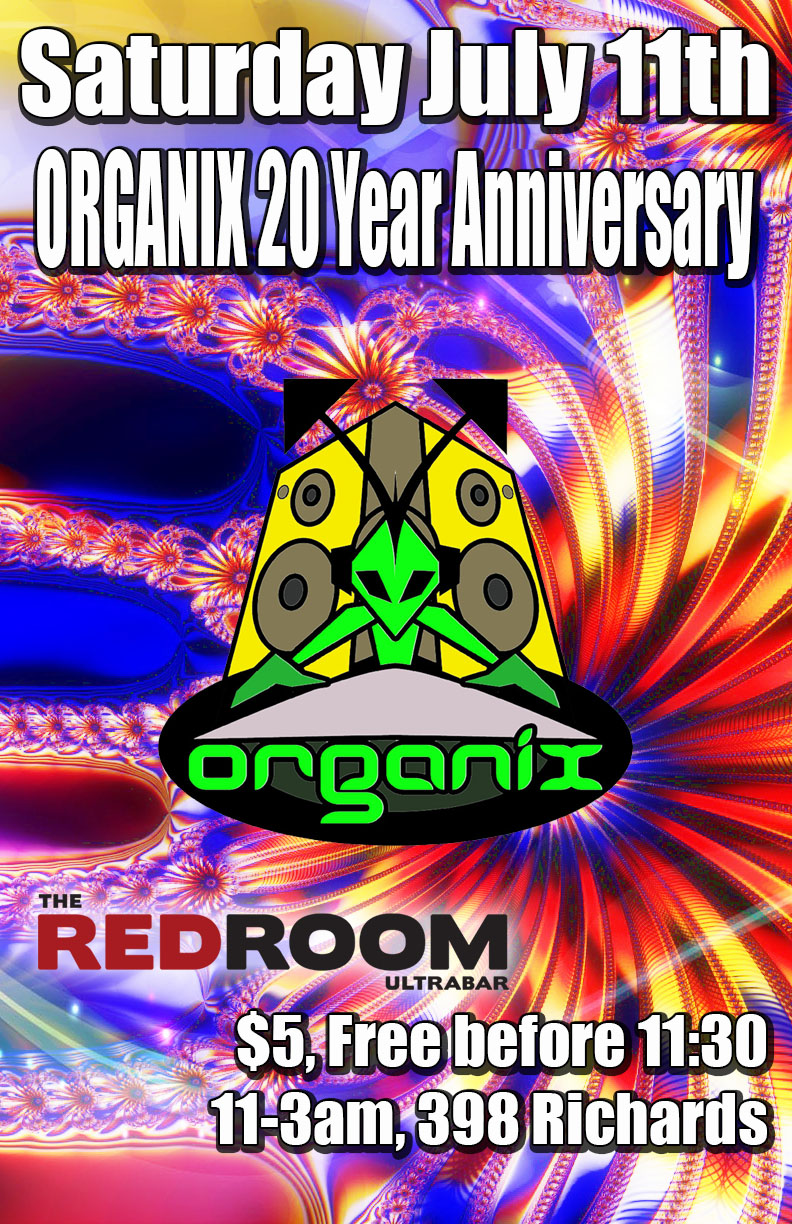 Organix 20 Year Anniversary (NO SUBculture Saturdays): Organix 20 Year Anniversary  (NO SUBculture Saturdays) @ The Red Room Jul 11 2015 - Jun 19th @ The Red Room
