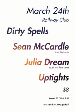 Dirty Spells , Sean McArdle  (Berkeley), Julia Dream  (Korea), Uptights @ Railway Club Mar 24 2015 - Jun 29th @ Railway Club