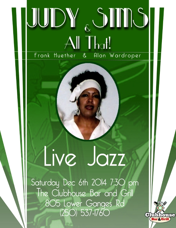 Judy Sims & All That! @ Salt Spring Golf - Clubhouse Bar and Grill Dec 6 2014 - May 6th @ Salt Spring Golf - Clubhouse Bar and Grill
